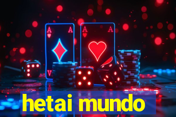 hetai mundo